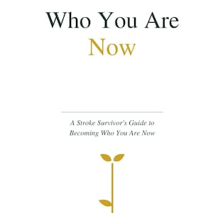 Who Am I Now? Stroke Identity Workbook — Printable PDF + Interactive Online Access, Written by a Survivor