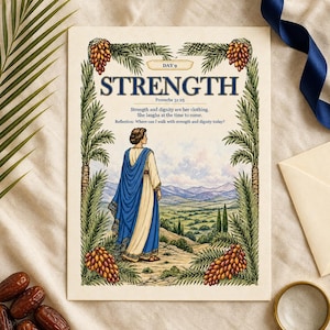 Op de afbeelding: Een rechthoekige print met de tekst DAY 9 STRENGTH Proverbs 31:25, Strength and dignity are her clothing. She laughs at the time to come. Reflection: Where can I walk with strength and dignity today? Een persoon in een blauw gewaad voor een landschap.