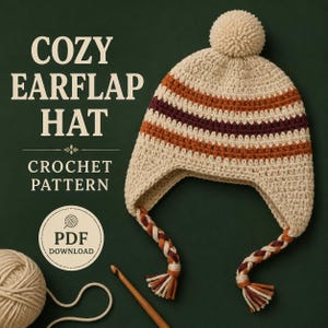 May include: A crochet earflap hat with a pom-pom, featuring cream, orange, and dark red stripes, and braided tassels. The text reads COZY EARFLAP HAT CROCHET PATTERN PDF DOWNLOAD. A ball of cream yarn and a wooden crochet hook are visible in the corner.