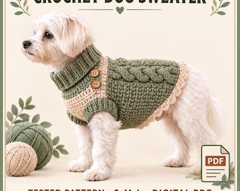 May include: A white dog wearing a sage green and beige crochet sweater with a cable knit pattern, a ribbed turtleneck, and two brown buttons. The text CROCHET DOG SWEATER, TESTED PATTERN, S-M-L, and DIGITAL PDF are visible on the image.