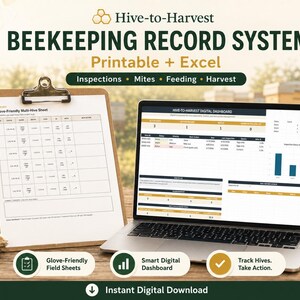 May include: A beekeeping record system featuring a clipboard with a printed glove-friendly multi-hive sheet and a laptop displaying a digital dashboard. The text includes Hive-to-Harvest, Beekeeping Record System, Printable + Excel, Inspections, Mites, Feeding, Harvest, Glove-Friendly Field Sheets, Smart Digital Dashboard, Track Hives, Take Action, and Instant Digital Download.