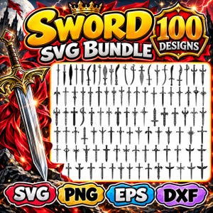 May include: A digital collection of 100 sword designs in a bundle, featuring a large illustrated sword on the left and a grid of black sword silhouettes on the right. The text reads SWORD 100 DESIGNS SVG BUNDLE, SVG, PNG, EPS, and DXF.