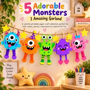 May include: A printable paper craft garland featuring five colorful monsters in blue, orange, green, purple, and pink, hanging from a string with yellow stars. The text reads 5 Adorable Monsters 1 Amazing Garland and includes descriptive text about the collection.