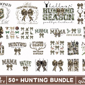 May include: A digital collection of hunting-themed graphic designs featuring camouflage patterns, deer antlers, bows, ducks, and text such as Abandoned Hunting Wives Social Club, Hello Hunting Season, Goodbye Husband, Mama, Wife, and Dove Season.