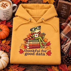 Hoodie „Dankbar für gute Daten“, Herbst-Sweatshirt für BCBAs, Geschenk für RBTs, Hoodie für ABA-Analysten, Geschenk für Verhaltensanalytiker, Lustiges Herbst-Shirt für Verhaltenstechniker