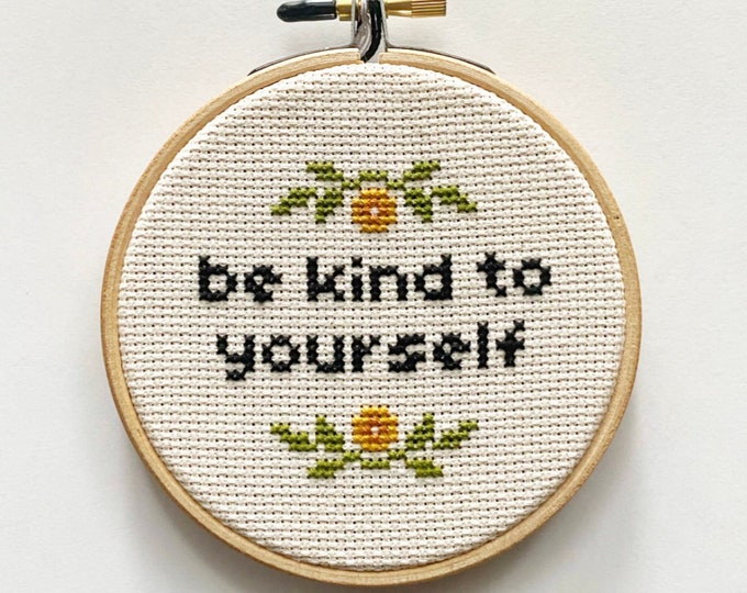 Be Kind to Yourself cross stitch
