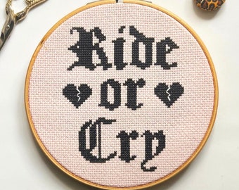 Ride or Cry cross stitch