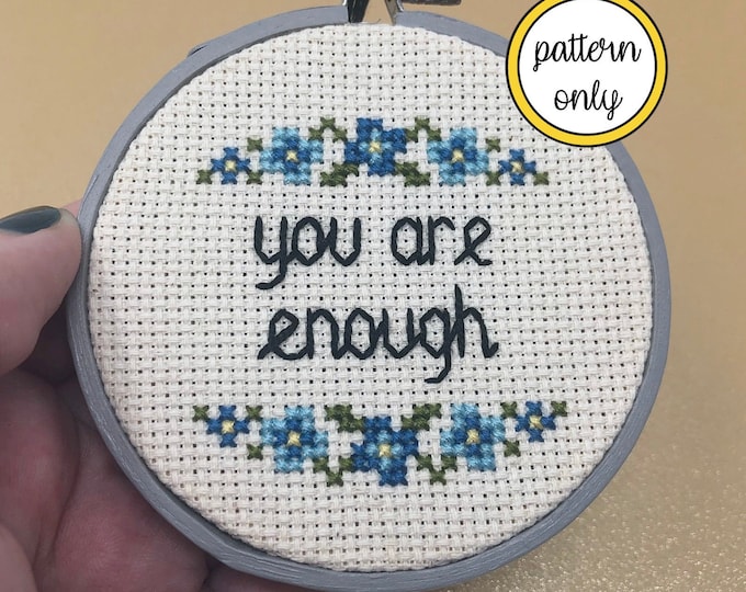 You Are Enough cross stitch PDF/pattern