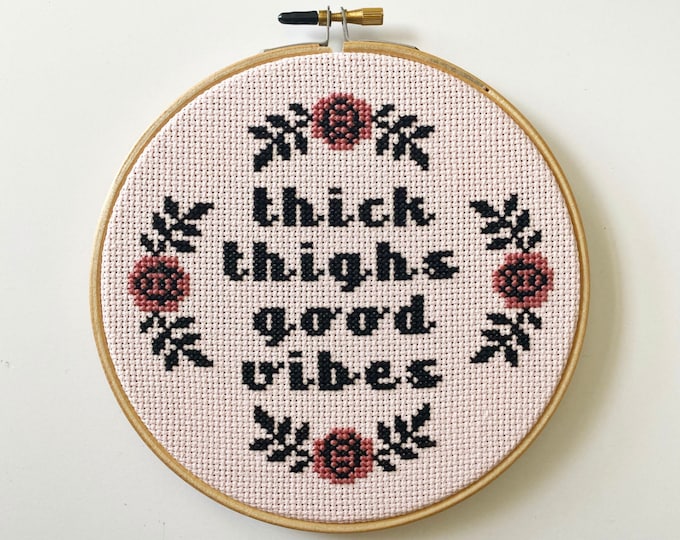 Thick Thighs Good Vibes cross stitch