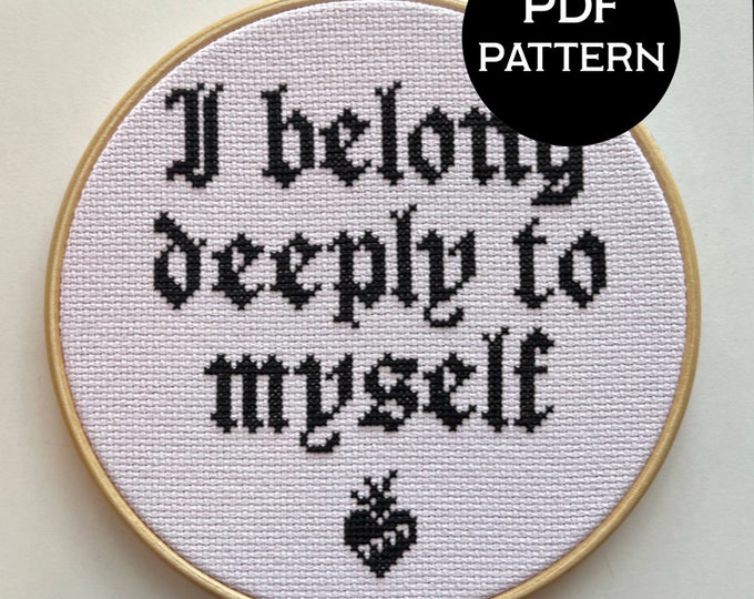 I Belong Deeply to Myself cross stitch PDF/pattern