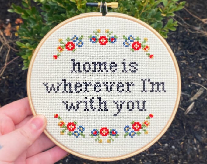 Home Is Wherever I'm With You cross stitch