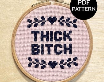 Thick Bitch NEW cross stitch PDF/pattern