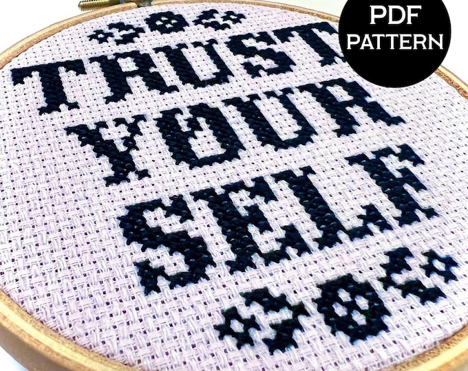 Trust Yourself cross stitch PDF/pattern