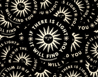 If There is Light it Will Find You vinyl sticker