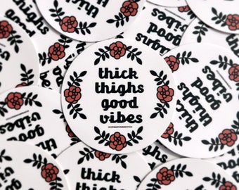 Thick Thighs Good Vibes vinyl sticker