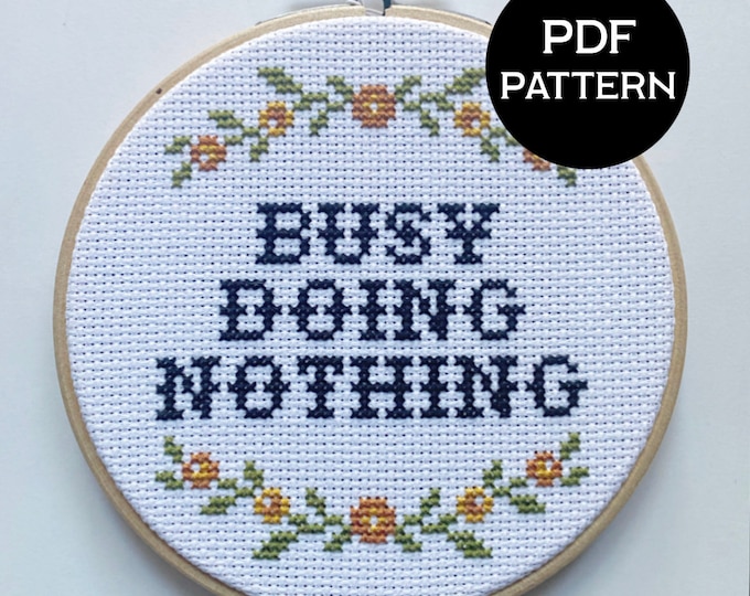 Busy Doing Nothing cross stitch PDF/pattern