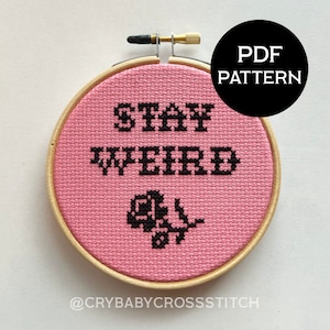Stay Weird cross stitch PDF/pattern