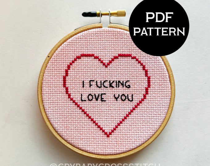 I Fucking Love You cross stitch PDF/pattern