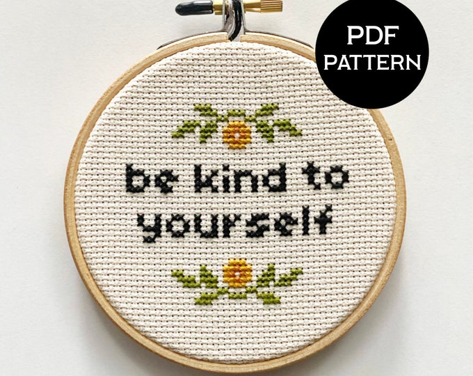 Be Kind to Yourself cross stitch PDF/pattern