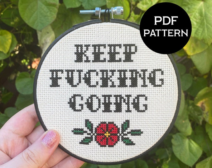 Keep Fucking Going cross stitch PDF/pattern