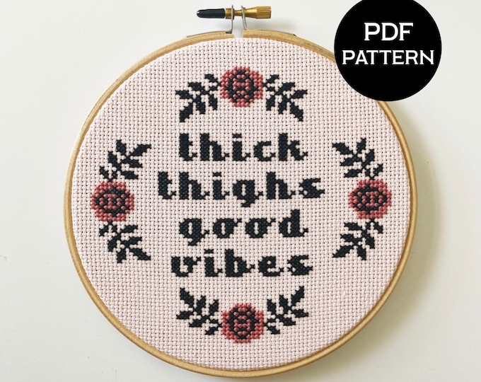 Thick Thighs Good Vibes cross stitch PDF/pattern