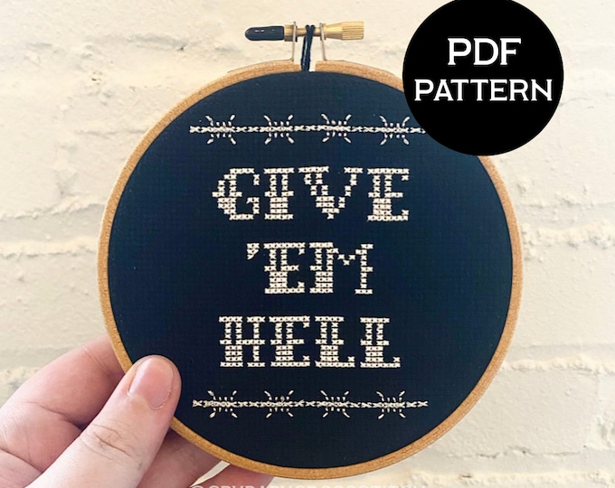 Give 'em Hell cross stitch PDF/pattern