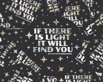 NEW If There is Light it Will Find You vinyl sticker