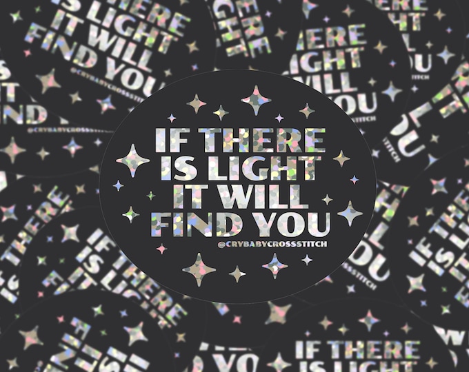 NEW If There is Light it Will Find You vinyl sticker