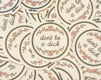 Don't be a Dick vinyl sticker | Don't be a Prick sticker | Don't be a Dick cross stitch | NSFW cross stitch sticker | NSFW embroidery