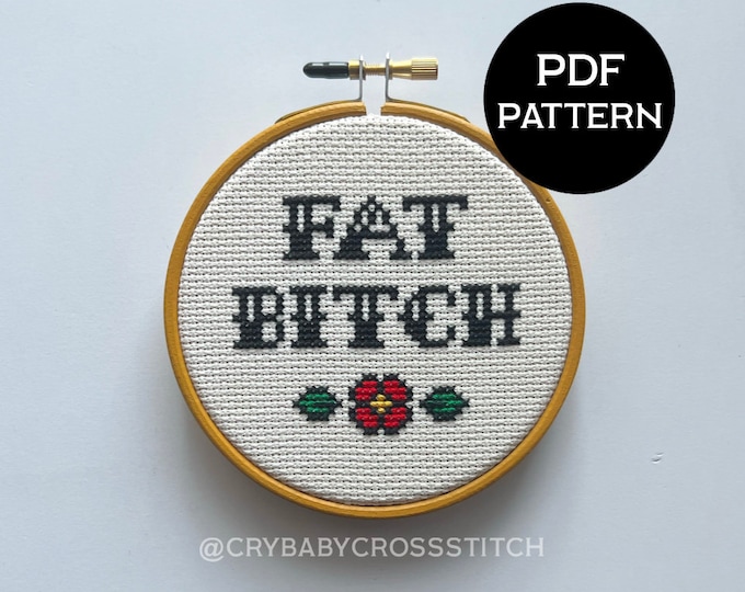 Fat Bitch cross stitch PDF/pattern