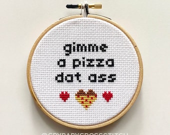 Gimme a Pizza Dat Ass cross stitch