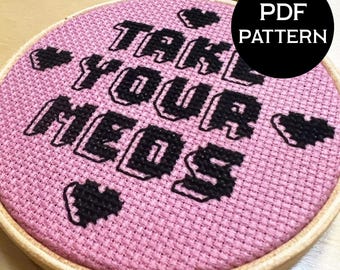 Take Your Meds cross stitch PDF/pattern