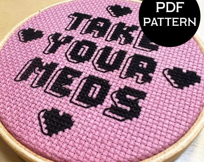 Take Your Meds cross stitch PDF/pattern