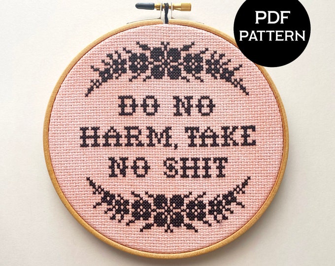 Do No Harm but Take No Shit cross stitch PDF/pattern