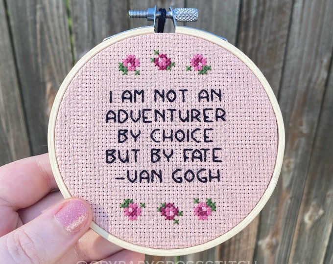 I Am Not an Adventurer by Choice But by Fate cross stitch