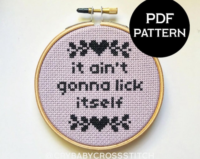 It Ain't Gonna Lick Itself cross stitch PDF/pattern