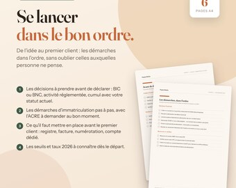 May include: A six-page A4 PDF document titled Se lancer dans le bon ordre, featuring a step-by-step guide for business setup. The text outlines legal decisions, registration steps, client preparation, and 2026 tax thresholds in French.