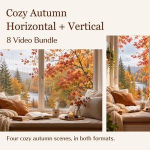 Puede incluir: Un paquete digital titulado Cozy Autumn Horizontal + Vertical 8 Video Bundle que muestra cuatro escenas otoñales con vista a la ventana, follaje, un lago, cojines, una manta, un libro abierto, una taza humeante y una vela en dos formatos.