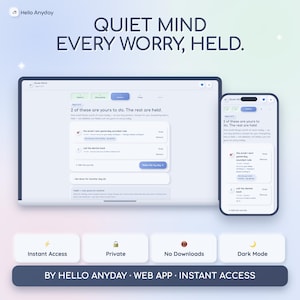 May include: A digital interface for the Hello Anyday web app displayed on a laptop and smartphone screen. The text reads QUIET MIND EVERY WORRY, HELD. The app features task lists, a worry dump, and buttons for Instant Access, Private, No Downloads, and Dark Mode.