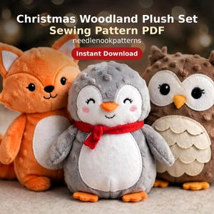 May include: A digital sewing pattern PDF for a Christmas Woodland Plush Set by needlenookpatterns. The image displays three plush toys: an orange fox, a grey penguin with a red scarf, and a brown owl, all featuring white belly patches.