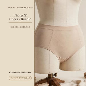 May include: A beige pair of underwear displayed on a dress form. The text on the left reads: SEWING PATTERN PDF, Thong & Cheeky Bundle, XXS-4XL, BEGINNER, NEEDLENOOKPATTERNS, INSTANT DOWNLOAD. The garment features a high-waisted design.