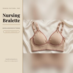 May include: A beige nursing bralette with thin straps, metal adjustment clips, and a wide ribbed band. The text on the left reads: SEWING PATTERN PDF, Nursing Bralette, NEEDLENOOKPATTERNS, INSTANT DOWNLOAD, needlenookpatterns, Etsy link in description.