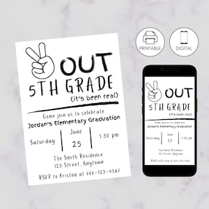 May include: Black and white printable invitation for a 5th grade graduation party. The invitation features a peace sign and the text "OUT 5TH GRADE (it's been real)". The invitation includes the date, time, and location of the party. RSVP information is also included.