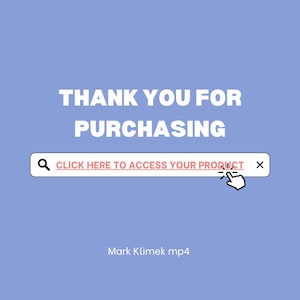 Op de afbeelding: Een lichtblauwe digitale afbeelding met de witte tekst THANK YOU FOR PURCHASING boven een witte zoekbalk met de rode tekst CLICK HERE TO ACCESS YOUR PRODUCT, een vergrootglasicoon, een X en een cursor, met daaronder Mark Klimek mp4.