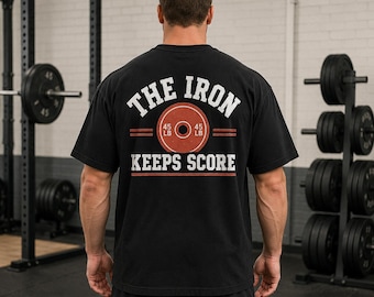 The Iron Keeps Score Gym T-Shirt, Unisex Weightlifting Workout Shirt, Bodybuilding Fitness Tee, Back Print