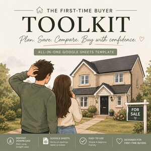 May include: The First-Time Buyer Toolkit is an all-in-one Google Sheets template. The graphic features two people looking at a two-story house with a For Sale sign. Text includes: Plan. Save. Compare. Buy with confidence. Instant download, easy to use.