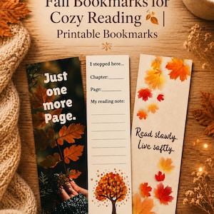 May include: Three rectangular bookmarks featuring autumn themes. The left bookmark shows orange leaves with the text Just one more Page. The center bookmark is a reading tracker with the text I stopped here, Chapter, Page, and My reading note. The right bookmark displays colorful maple leaves and the text Read slowly. Live softly.