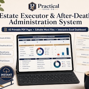 May include: An Estate Executor & After-Death Administration System featuring 62 printable PDF pages, editable Word files, and an interactive Excel dashboard. The display shows an Estate Administration Dashboard with financial charts, task lists, and status trackers on a tablet screen, alongside printed checklists and inventory forms.
