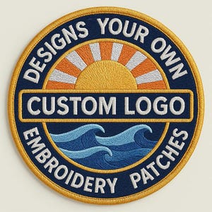 May include: A circular embroidered patch featuring a dark blue background with a yellow sun and white rays at the top, blue ocean waves at the bottom, and a central horizontal bar. The text reads DESIGNS YOUR OWN, CUSTOM LOGO, and EMBROIDERY PATCHES.