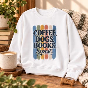 Coffee Dogs Books Repeat Shirt, Dog Shirt, Dog Lover Shirt, Book Lover Shirt, Bookish Shirt, Dog Lover Gift, Book Lover Gift